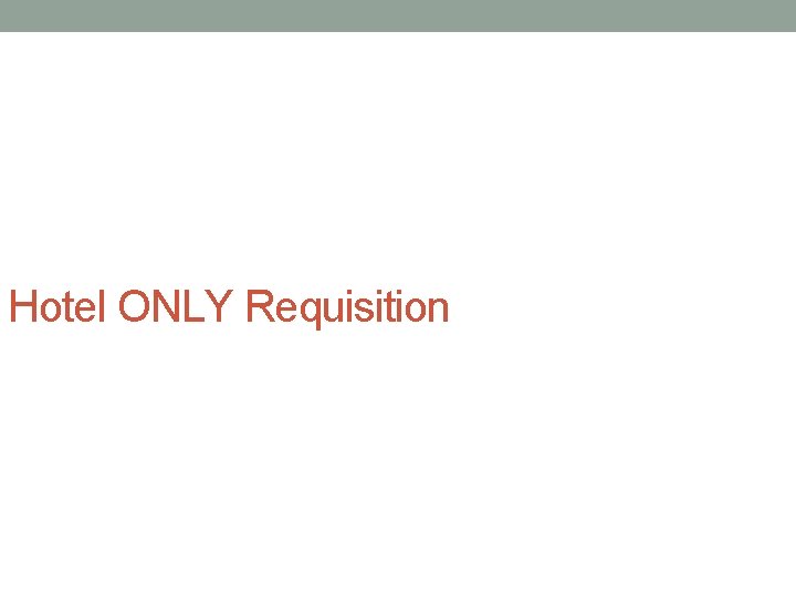 Hotel ONLY Requisition 