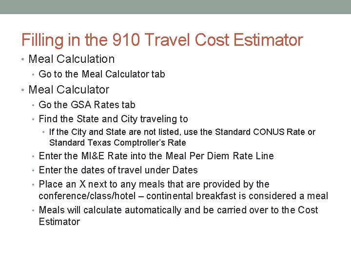 Filling in the 910 Travel Cost Estimator • Meal Calculation • Go to the