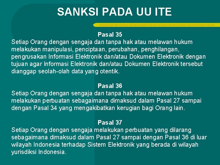 SANKSI PADA UU ITE HUKUM HUKUM HUKUM Pasal 35 Setiap Orang dengan sengaja dan