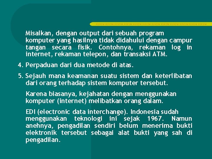 HUKUM HUKUM HUKUM Misalkan, dengan output dari sebuah program komputer yang hasilnya tidak didahului