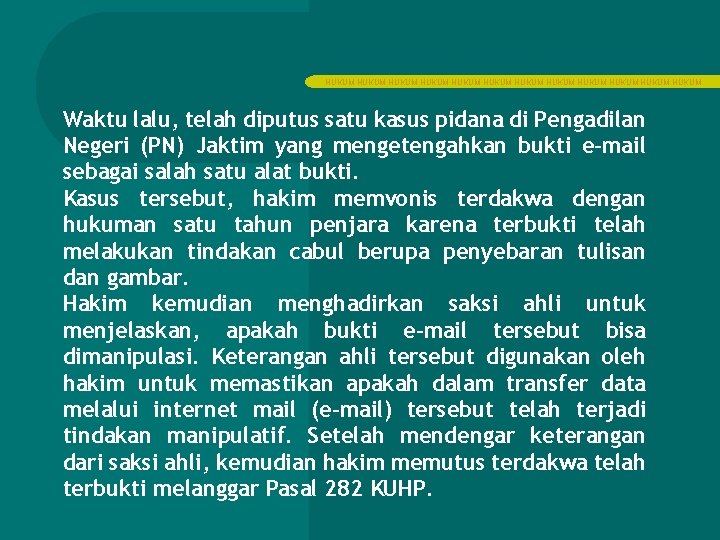 HUKUM HUKUM HUKUM Waktu lalu, telah diputus satu kasus pidana di Pengadilan Negeri (PN)