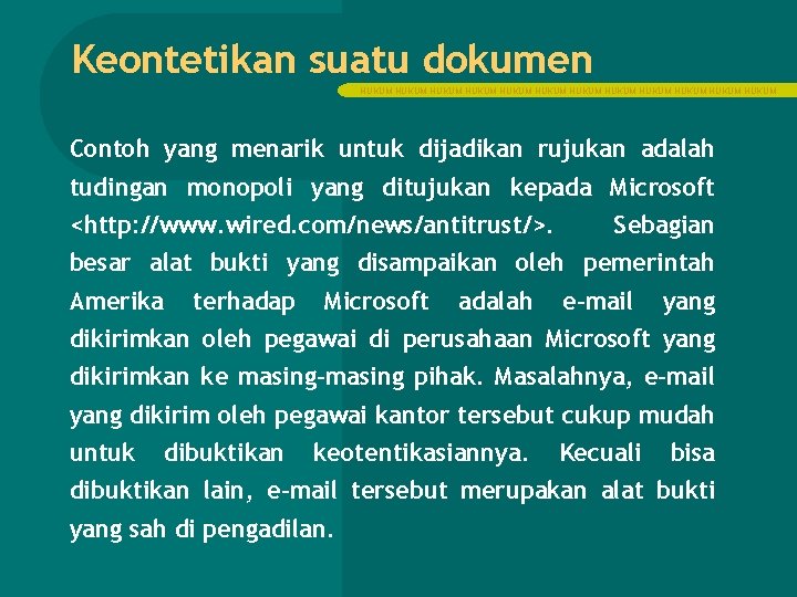 Keontetikan suatu dokumen HUKUM HUKUM HUKUM Contoh yang menarik untuk dijadikan rujukan adalah tudingan