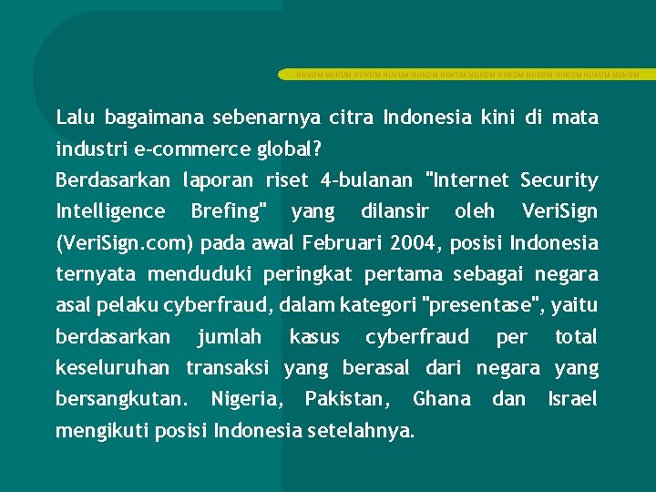 HUKUM HUKUM HUKUM Lalu bagaimana sebenarnya citra Indonesia kini di mata industri e-commerce global?