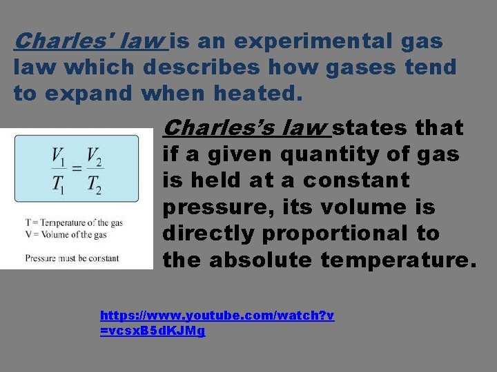 Charles' law is an experimental gas law which describes how gases tend to expand Charles' law is an experimental gas law which describes how gases tend to expand