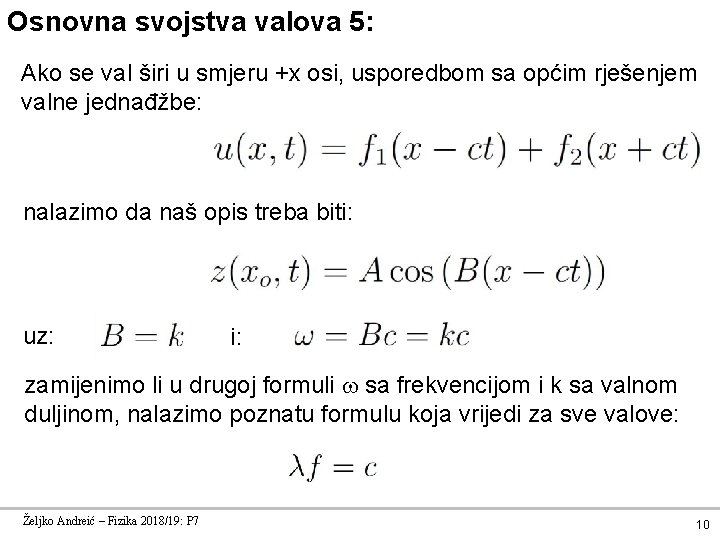 Osnovna svojstva valova 5: Ako se val širi u smjeru +x osi, usporedbom sa