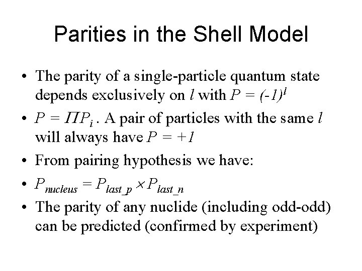 Parities in the Shell Model • The parity of a single-particle quantum state depends