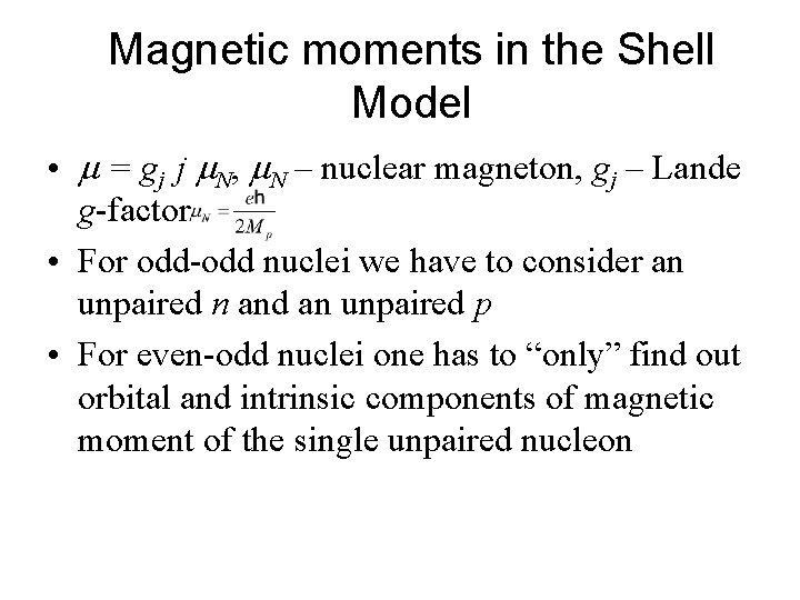 Magnetic moments in the Shell Model • m = gj j m. N, m.