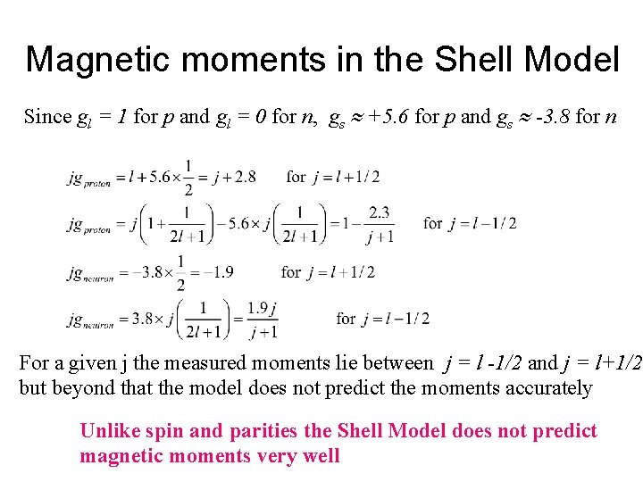 Magnetic moments in the Shell Model Since gl = 1 for p and gl