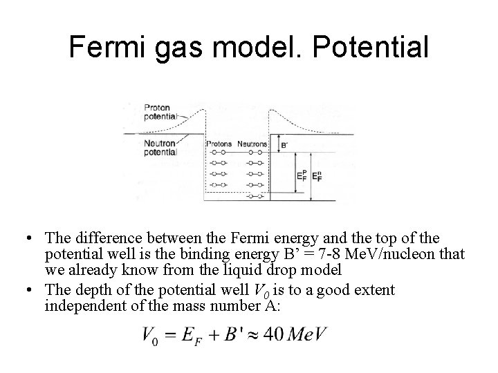 Fermi gas model. Potential • The difference between the Fermi energy and the top