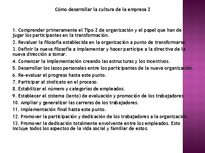 Cómo desarrollar la cultura de la empresa Z 1. Comprender primeramente el Tipo Z Cómo desarrollar la cultura de la empresa Z 1. Comprender primeramente el Tipo Z