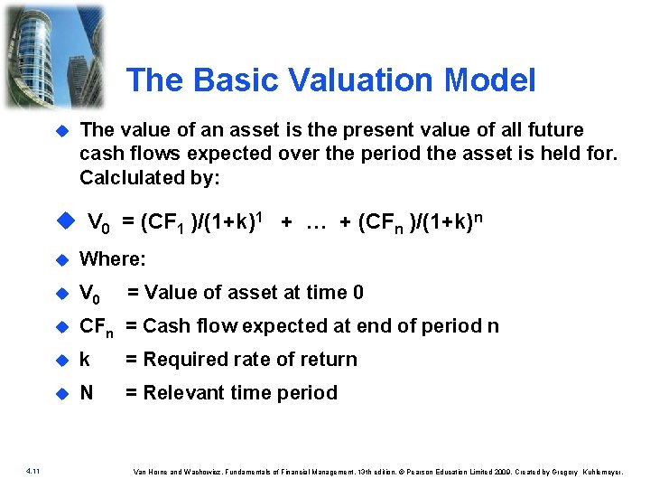 The Basic Valuation Model u The value of an asset is the present value