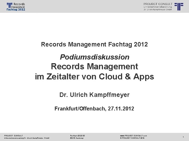 © PROJECT CONSULT Unternehmensberatung Dr. Ulrich Kampffmeyer Gmb. H 2011 / Autorenrecht: <Vorname Nachname>