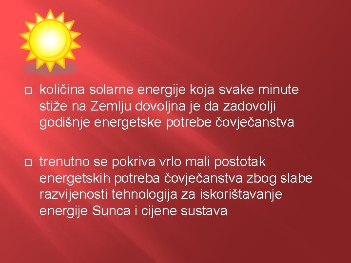  količina solarne energije koja svake minute stiže na Zemlju dovoljna je da zadovolji