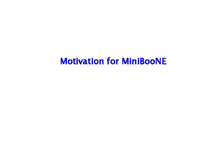 Motivation for Mini. Boo. NE Motivation for Mini. Boo. NE
