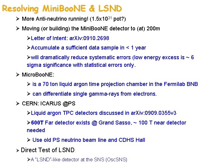 Resolving Mini. Boo. NE & LSND Ø More Anti-neutrino running! (1. 5 x 1021 Resolving Mini. Boo. NE & LSND Ø More Anti-neutrino running! (1. 5 x 1021