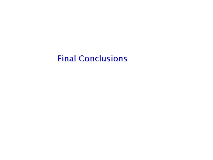 Final Conclusions Final Conclusions