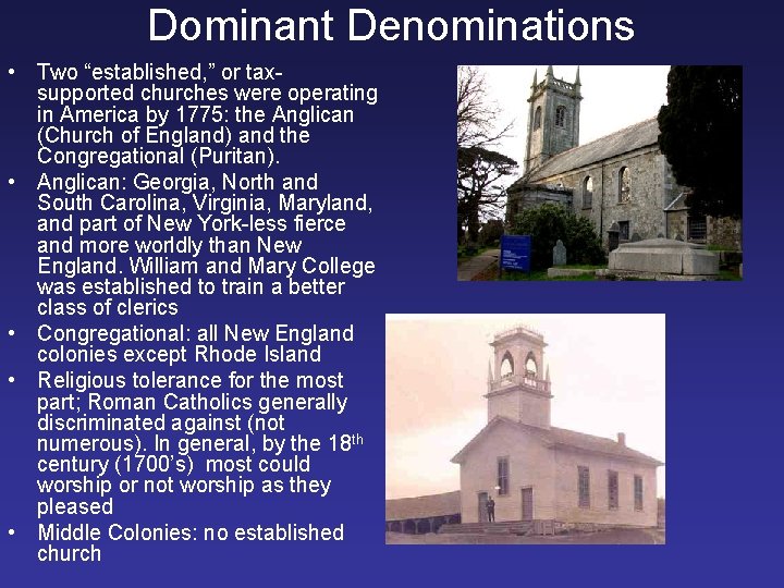 Dominant Denominations • Two “established, ” or taxsupported churches were operating in America by