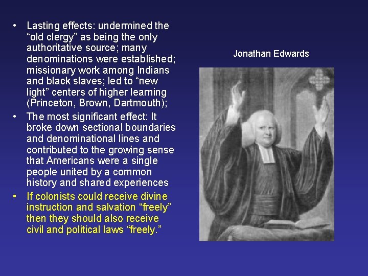  • Lasting effects: undermined the “old clergy” as being the only authoritative source;