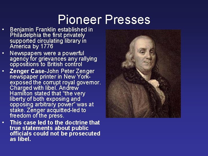 Pioneer Presses • Benjamin Franklin established in Philadelphia the first privately supported circulating library