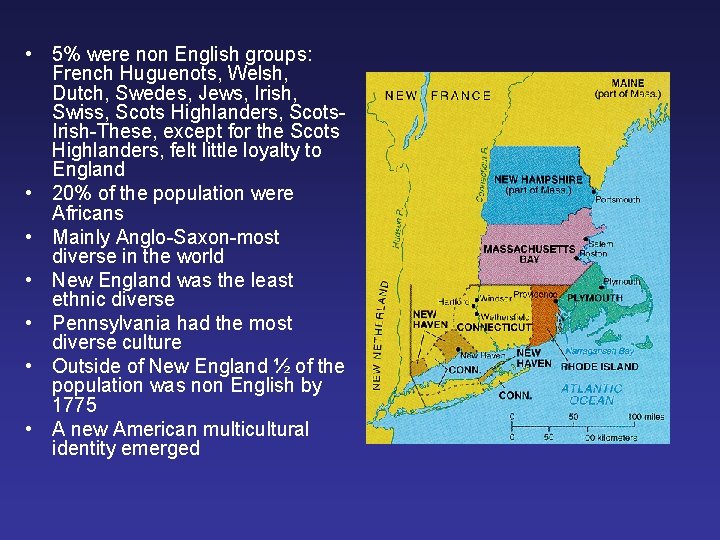  • 5% were non English groups: French Huguenots, Welsh, Dutch, Swedes, Jews, Irish,