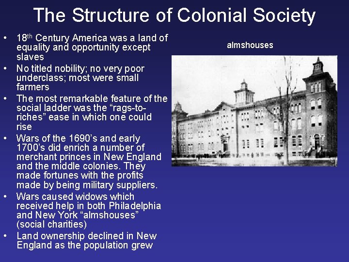 The Structure of Colonial Society • 18 th Century America was a land of