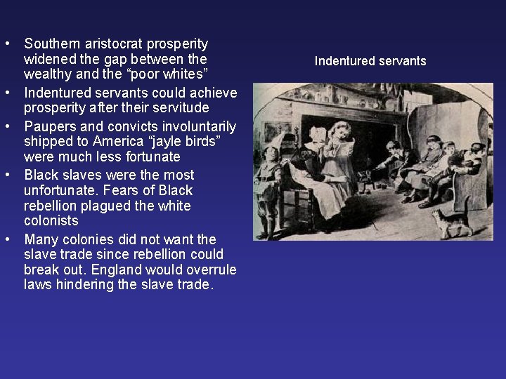  • Southern aristocrat prosperity widened the gap between the wealthy and the “poor