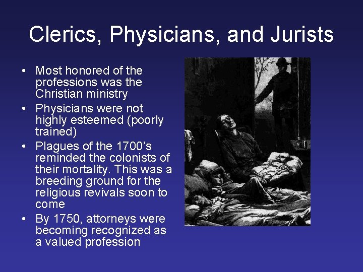 Clerics, Physicians, and Jurists • Most honored of the professions was the Christian ministry