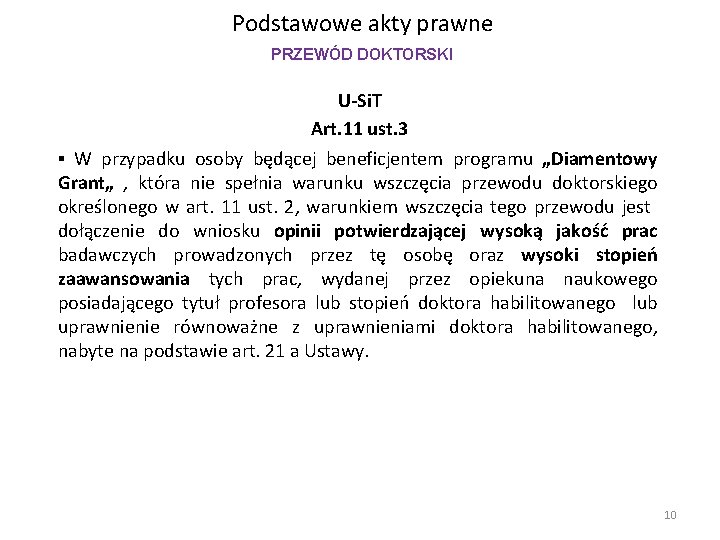 Podstawowe akty prawne PRZEWÓD DOKTORSKI U-Si. T Art. 11 ust. 3 ▪ W przypadku Podstawowe akty prawne PRZEWÓD DOKTORSKI U-Si. T Art. 11 ust. 3 ▪ W przypadku
