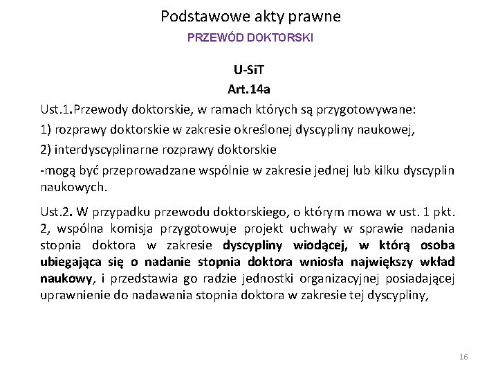 Podstawowe akty prawne PRZEWÓD DOKTORSKI U-Si. T Art. 14 a Ust. 1. Przewody doktorskie, Podstawowe akty prawne PRZEWÓD DOKTORSKI U-Si. T Art. 14 a Ust. 1. Przewody doktorskie,