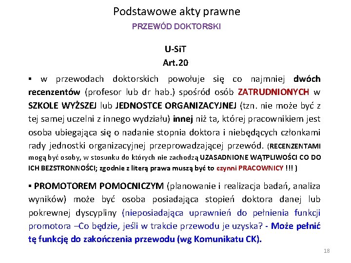 Podstawowe akty prawne PRZEWÓD DOKTORSKI U-Si. T Art. 20 ▪ w przewodach doktorskich powołuje Podstawowe akty prawne PRZEWÓD DOKTORSKI U-Si. T Art. 20 ▪ w przewodach doktorskich powołuje