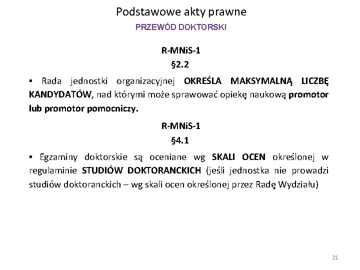 Podstawowe akty prawne PRZEWÓD DOKTORSKI R-MNi. S-1 § 2. 2 ▪ Rada jednostki organizacyjnej Podstawowe akty prawne PRZEWÓD DOKTORSKI R-MNi. S-1 § 2. 2 ▪ Rada jednostki organizacyjnej