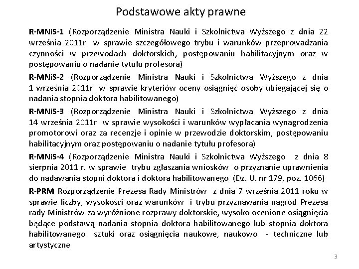 Podstawowe akty prawne R-MNi. S-1 (Rozporządzenie Ministra Nauki i Szkolnictwa Wyższego z dnia 22 Podstawowe akty prawne R-MNi. S-1 (Rozporządzenie Ministra Nauki i Szkolnictwa Wyższego z dnia 22