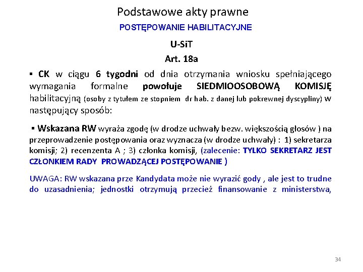 Podstawowe akty prawne POSTĘPOWANIE HABILITACYJNE U-Si. T Art. 18 a ▪ CK w ciągu Podstawowe akty prawne POSTĘPOWANIE HABILITACYJNE U-Si. T Art. 18 a ▪ CK w ciągu