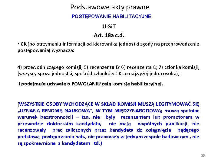 Podstawowe akty prawne POSTĘPOWANIE HABILITACYJNE U-Si. T Art. 18 a c. d. ▪ CK Podstawowe akty prawne POSTĘPOWANIE HABILITACYJNE U-Si. T Art. 18 a c. d. ▪ CK