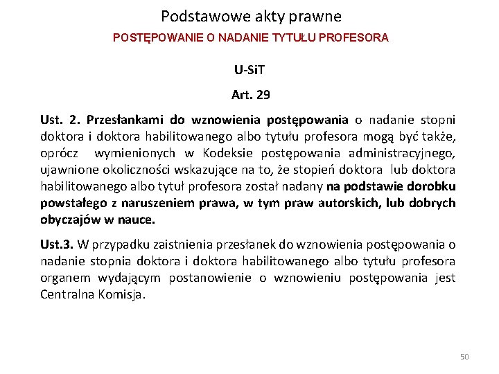 Podstawowe akty prawne POSTĘPOWANIE O NADANIE TYTUŁU PROFESORA U-Si. T Art. 29 Ust. 2. Podstawowe akty prawne POSTĘPOWANIE O NADANIE TYTUŁU PROFESORA U-Si. T Art. 29 Ust. 2.