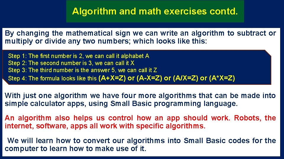 Algorithm and math exercises contd. By changing the mathematical sign we can write an