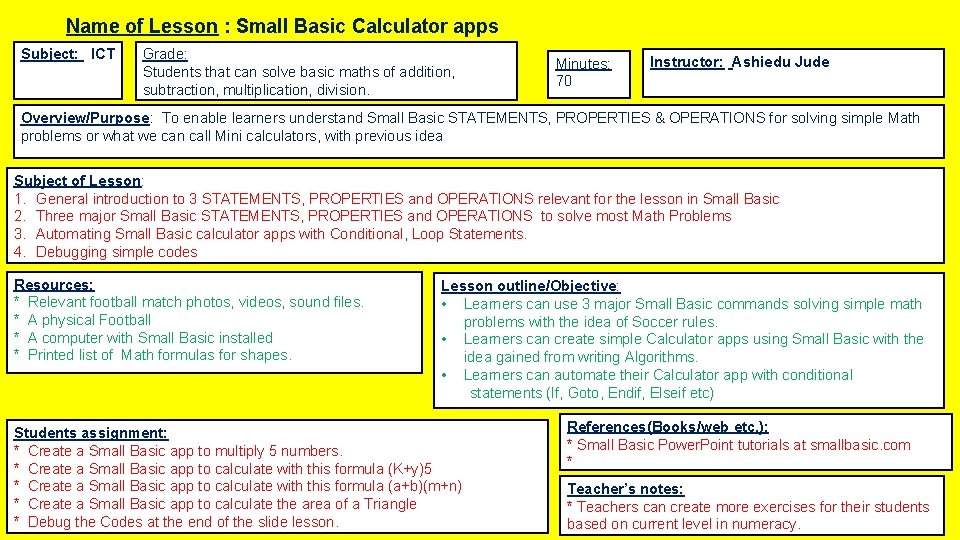 Name of Lesson : Small Basic Calculator apps Subject: ICT Grade: Students that can
