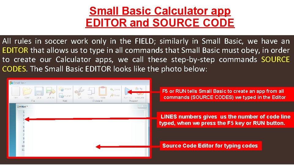 Small Basic Calculator app EDITOR and SOURCE CODE All rules in soccer work only