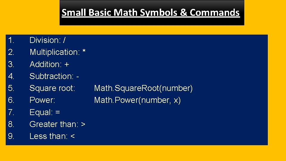 Small Basic Math Symbols & Commands 1. 2. 3. 4. 5. 6. 7. 8.