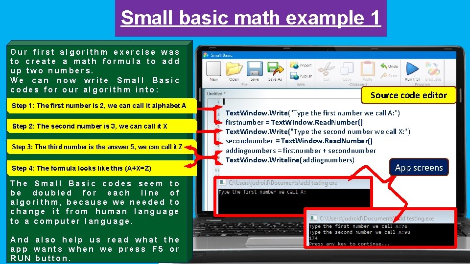 Small basic math example 1 Our first algorithm exercise was to create a math
