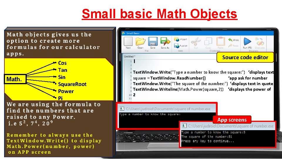 Small basic Math Objects Math. • Cos • Tan • Sin • Square. Root