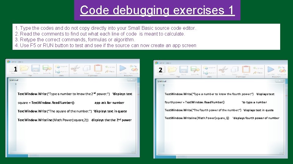 Code debugging exercises 1 1. Type the codes and do not copy directly into