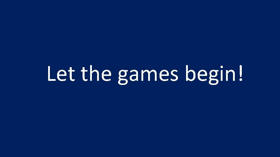 Let the games begin! 