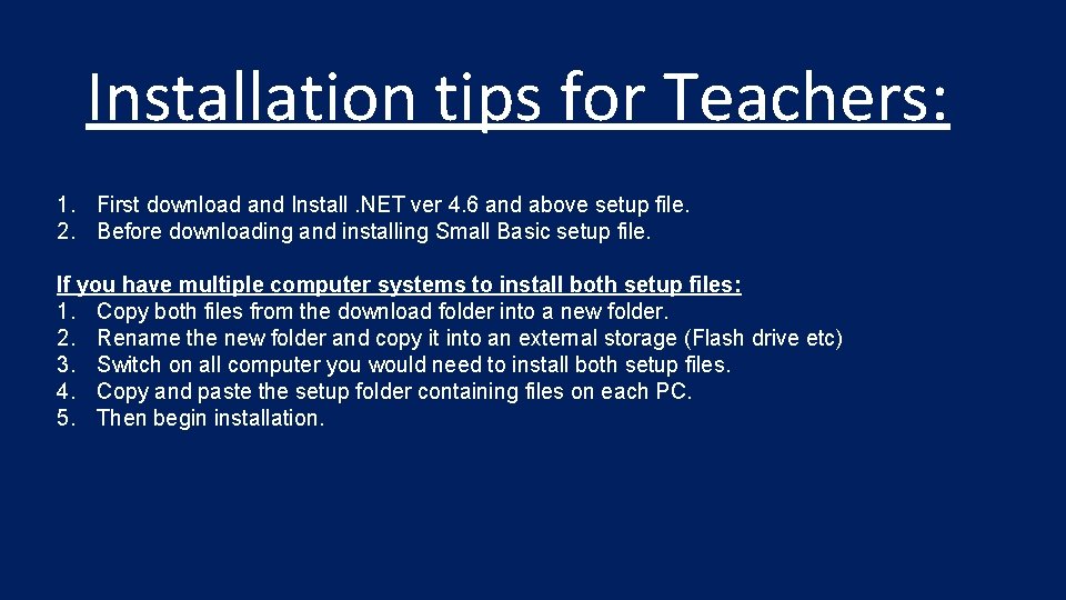 Installation tips for Teachers: 1. First download and Install. NET ver 4. 6 and