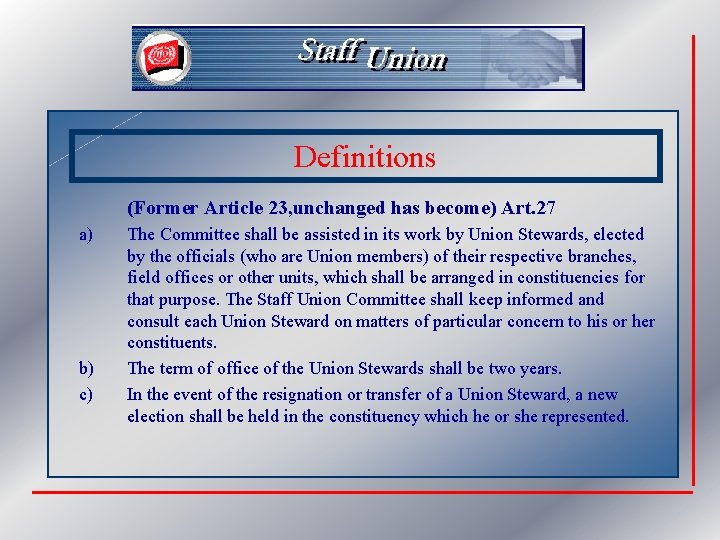 Definitions (Former Article 23, unchanged has become) Art. 27 a) The Committee shall be