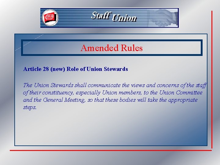 Amended Rules Article 28 (new) Role of Union Stewards The Union Stewards shall communicate