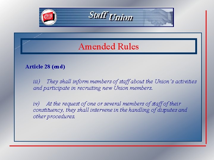 Amended Rules Article 28 (end) iii) They shall inform members of staff about the