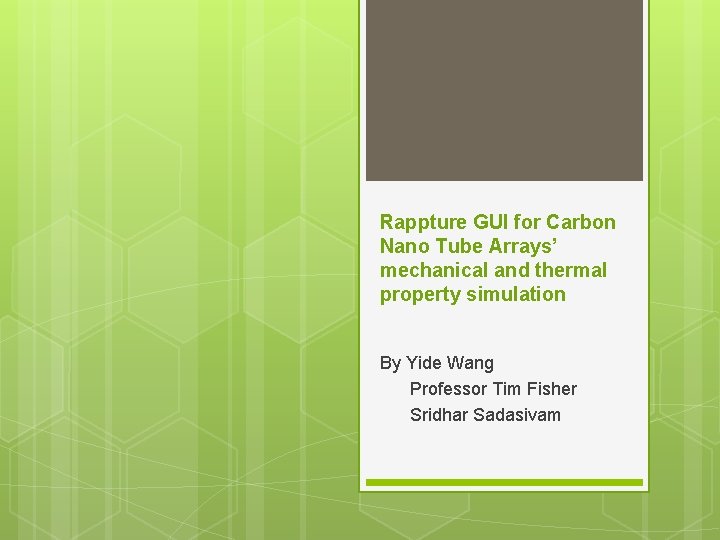 Rappture GUI for Carbon Nano Tube Arrays’ mechanical and thermal property simulation By Yide