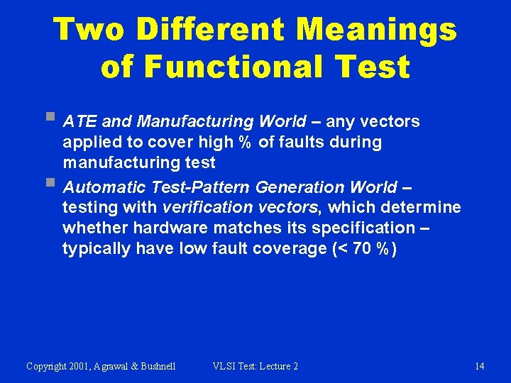 Two Different Meanings of Functional Test § ATE and Manufacturing World – any vectors