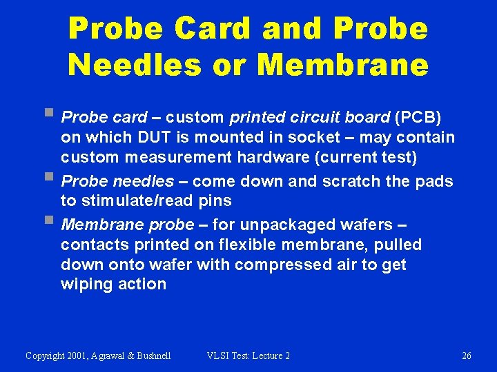 Probe Card and Probe Needles or Membrane § Probe card – custom printed circuit